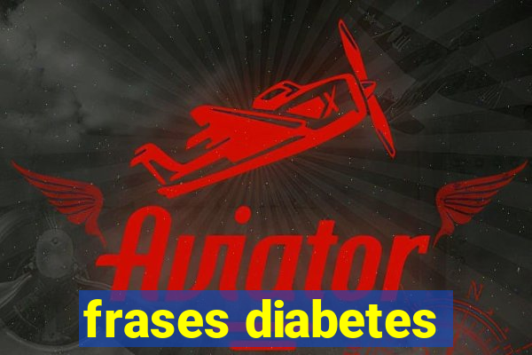 frases diabetes